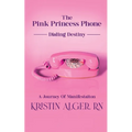 The Pink Princess Phone: Dialing Destiny: A Journey of Manifestation - Paperback | Books | Wiccan Center
