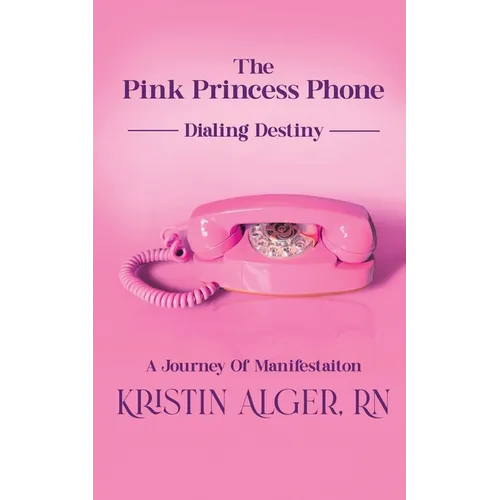 The Pink Princess Phone: Dialing Destiny: A Journey of Manifestation - Paperback | Books | Wiccan Center