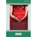 Insecure in Love: How Anxious Attachment Can Make You Feel Jealous, Needy, and Worried and What You Can Do About It [Large Print 16 Pt Edition] - Paperback | Books | Wiccan Center