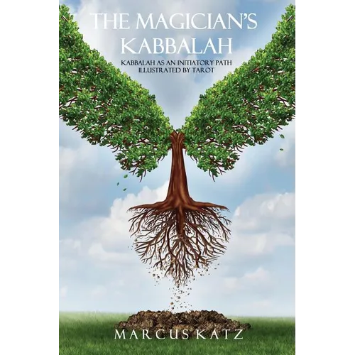 The Magician's Kabbalah: Kabbalah as an Initiatory Path illustrated by Tarot - Paperback | Books | Wiccan Center