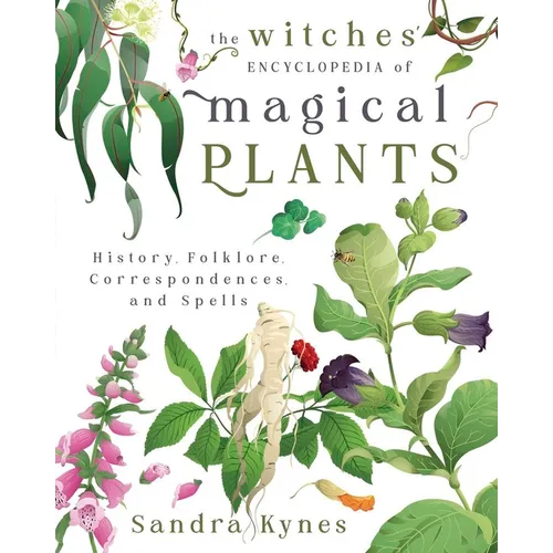The Witches' Encyclopedia of Magical Plants: History, Folklore, Correspondences, and Spells - Paperback | Books | Wiccan Center