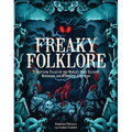 Freaky Folklore: Terrifying Tales of the World's Most Elusive Monsters and Enigmatic Cryptids - Hardcover | Books | Wiccan Center
