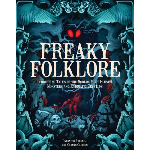 Freaky Folklore: Terrifying Tales of the World's Most Elusive Monsters and Enigmatic Cryptids - Hardcover | Books | Wiccan Center