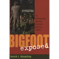 Bigfoot Exposed: An Anthropologist Examines America's Enduring Legend - Paperback | Books | Wiccan Center