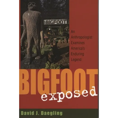 Bigfoot Exposed: An Anthropologist Examines America's Enduring Legend - Paperback | Books | Wiccan Center