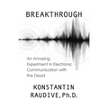 Breakthrough: An Amazing Experiment in Electronic Communication with the Dead - Paperback | Books | Wiccan Center