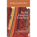 Reiki Master Teacher: Step-by-Step Guide to Giving the Gift of Healing - Paperback