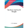 The Power And Use Of Thought - Paperback