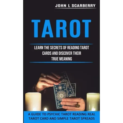 Tarot: Learn the Secrets of Reading Tarot Cards and Discover Their True Meaning (A Guide to Psychic Tarot Reading Real Tarot - Paperback | Books | Wiccan Center