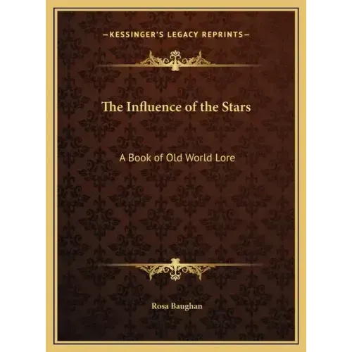 The Influence of the Stars: A Book of Old World Lore - Hardcover