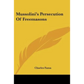 Mussolini's Persecution Of Freemasons - Paperback | Books | Wiccan Center