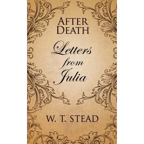 After Death: Letters from Julia - Paperback | Books | Wiccan Center