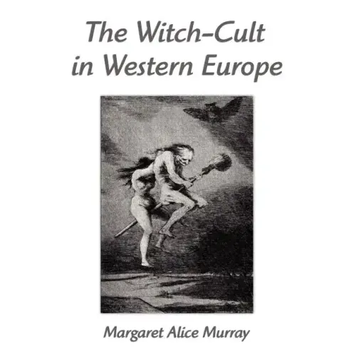 The Witch-Cult in Western Europe: A Study in Anthropology - Paperback | Books | Wiccan Center