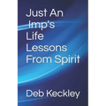 Just An Imp's Life Lessons From Spirit - Paperback | Books | Wiccan Center