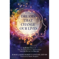 Dreams That Change Our Lives: A Publication of The International Association for the Study of Dreams - Paperback | Books | Wiccan Center