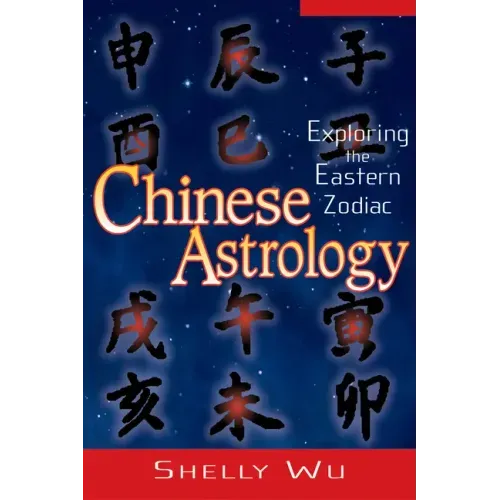 Chinese Astrology: Exploring the Eastern Zodiac - Paperback