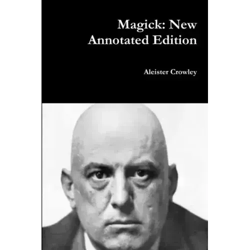 Magick: New Annotated Edition - Paperback | Books | Wiccan Center