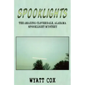 Spooklights: The Amazing Cloverdale Alabama Spooklight Mystery - Paperback | Books | Wiccan Center