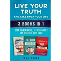 Live Your Truth and Take Back Your Life (3 books in 1): Stop Overthinking, Set Boundaries & Discover Self-Love - Paperback
