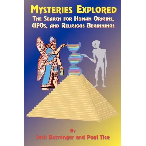 Mysteries Explored: The Search for Human Origins, UFOs, and Religious Beginnings - Paperback | Books | Wiccan Center