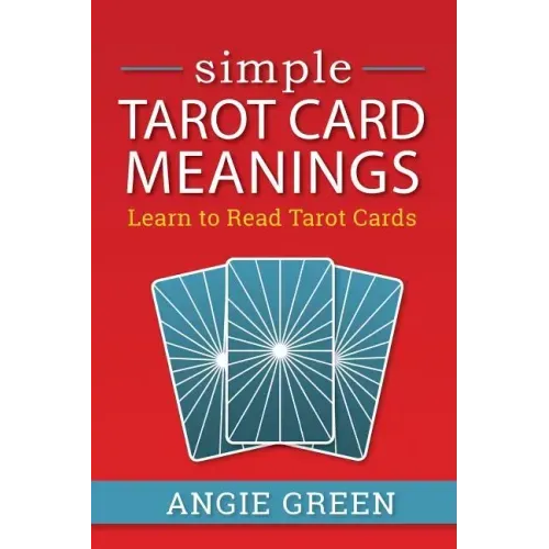 Simple Tarot Card Meanings: Learn to Read Tarot Cards - Paperback