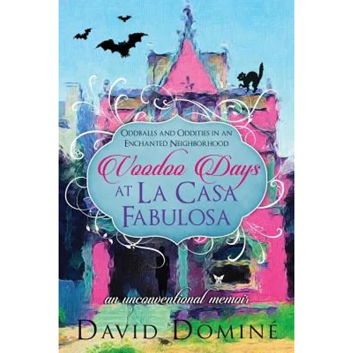 Voodoo Days at La Casa Fabulosa: An Unconventional Memoir - Paperback | Books | Wiccan Center