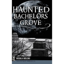 Haunted Bachelors Grove - Hardcover | Books | Wiccan Center