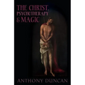 The Christ, Psychotherapy and Magic - Paperback