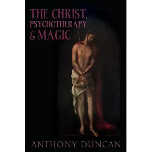 The Christ, Psychotherapy and Magic - Paperback