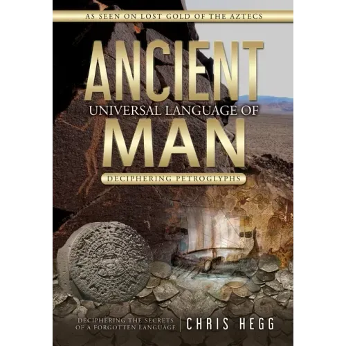 Ancient Universal Language of Man: Deciphering Petroglyphs - Paperback | Books | Wiccan Center