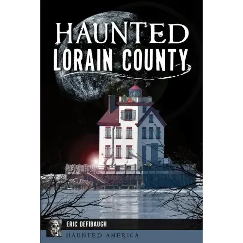 Haunted Lorain County - Paperback | Books | Wiccan Center