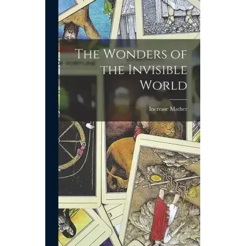 The Wonders of the Invisible World