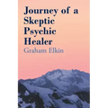 Journey of a Skeptic Psychic Healer - Paperback | Books | Wiccan Center