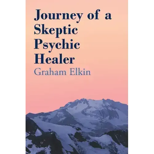 Journey of a Skeptic Psychic Healer - Paperback | Books | Wiccan Center