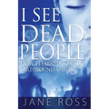 I See Dead People: How I Learned To Help Earthbound Spirits - Paperback | Books | Wiccan Center