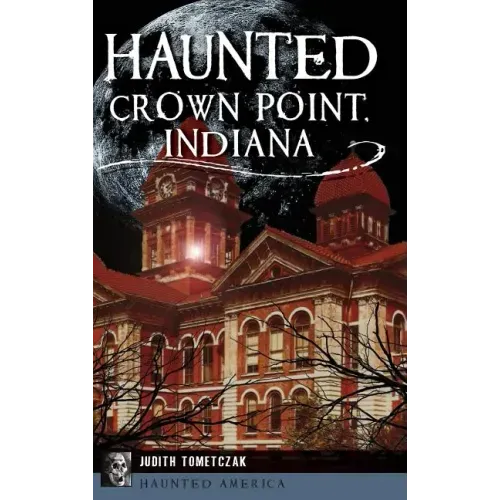 Haunted Crown Point, Indiana - Hardcover | Books | Wiccan Center