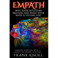 Empath: Why Your Intuition Matters And What Your Body Is Telling You: Empaths Survival with 17 Habits to Ensure Survival - Paperback | Books | Wiccan Center