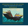 Appointment with the Wise Old Dog: A Bridge to the Transformative Power of Dreams - Hardcover