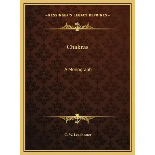Chakras: A Monograph - Hardcover