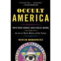 Occult America: White House Seances, Ouija Circles, Masons, and the Secret Mystic History of Ournation - Paperback