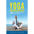 Yoga: Yoga For Beginners 10 Super Easy Poses To Reduce Stress and Anxiety - Hardcover | Books | Wiccan Center