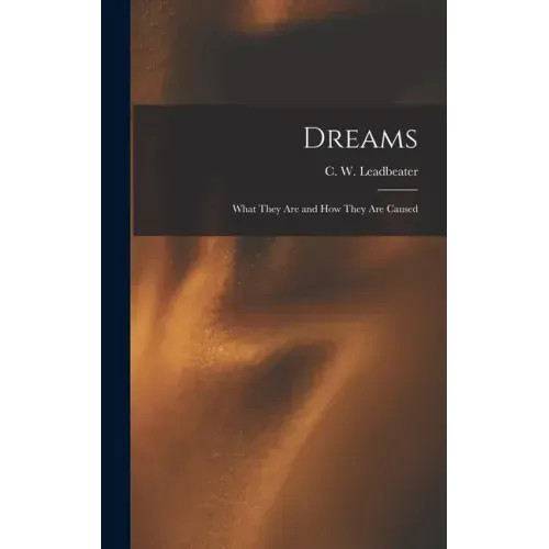 Dreams: What They Are and How They Are Caused - Hardcover | Books | Wiccan Center