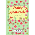 Daily Gratitude Book: Start Everyday with Gratitude, Good Days Start with Gratitude, Practice Gratitude and Mindfulness - Paperback