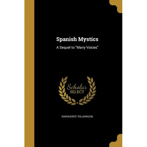 Spanish Mystics: A Sequel to "Many Voices" - Paperback | Books | Wiccan Center