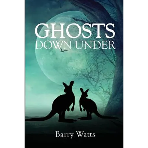Ghosts Down Under - Paperback | Books | Wiccan Center