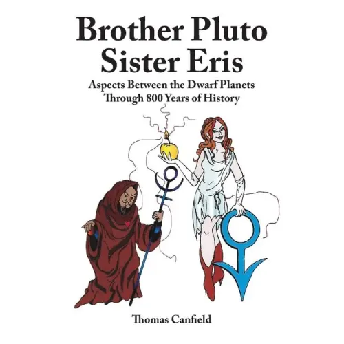 Brother Pluto, Sister Eris: Aspects Between the Dwarf Planets Through 800 Years of History - Paperback | Books | Wiccan Center