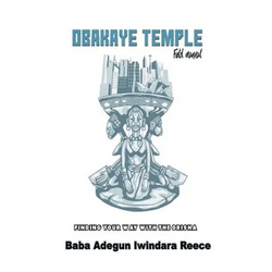 Obakaye Temple Field Manual: Finding Your Way With The Orisa - Paperback | Books | Wiccan Center