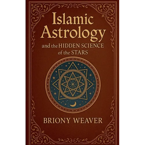 Islamic Astrology and the Hidden Science of the Stars - Paperback | Books | Wiccan Center