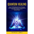 Quantum Healing: Power of Self-healing and Laws of Quantum (Unlocking the Hidden Potential of Energy Medicine Self-healing through the - Paperback | Books | Wiccan Center