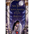 The Secret of Soulmates and the Date of Birth - Paperback | Books | Wiccan Center